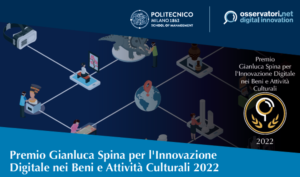 Aperte le candidature al Premio Gianluca Spina per l’Innovazione Digitale nei Beni e Attività Culturali 2022