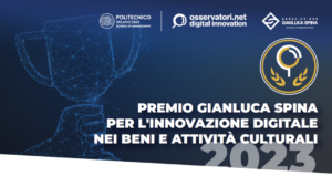Torna il Premio Gianluca Spina per l’Innovazione Digitale nei Beni e Attività Culturali